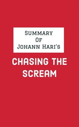 Cover image for Summary of Johann Hari's Chasing the Scream