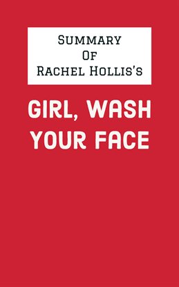 Cover image for Summary of Rachel Hollis's Girl, Wash Your Face