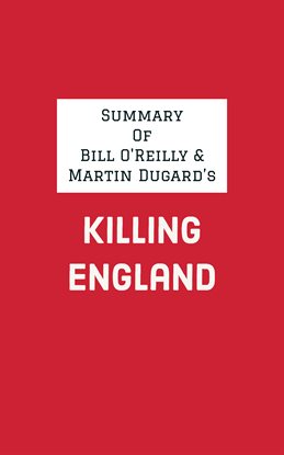 Cover image for Summary of Bill & Martin Dugard's O'Reilly Killing England