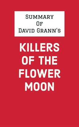 Cover image for Summary of David Grann's Killers of the Flower Moon