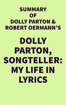 Cover image for Summary of Dolly Parton and Robert Oermann's Dolly Parton, Songteller: My Life in Lyrics