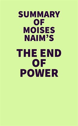 Cover image for Summary of Moises Naim's The End of Power