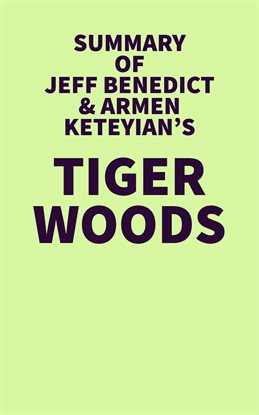 Cover image for Summary of Jeff Benedict & Armen Keteyian's Tiger Woods