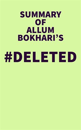 Cover image for Summary of Allum Bokhari's #DELETED