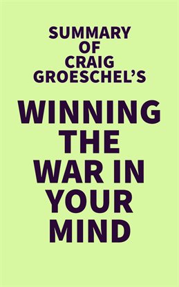 Cover image for Summary of Craig Groeschel's Winning the War in Your Mind