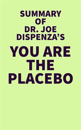 Cover image for Summary of Dr. Joe Dispenza's You Are The Placebo