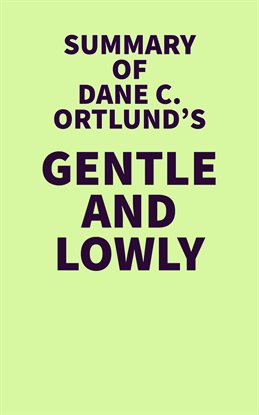 Cover image for Summary of Dane C. Ortlund's Gentle and Lowly