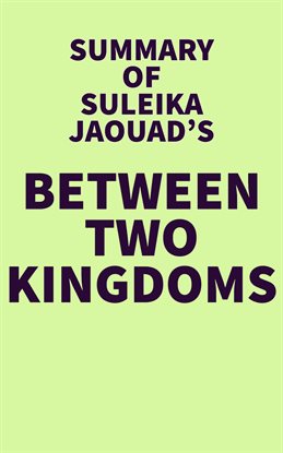 Cover image for Summary of Suleika Jaouad's Between Two Kingdoms