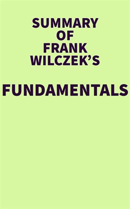 Cover image for Summary of Franck Wilczek's's Fundamentals