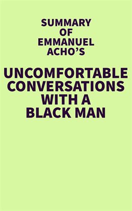 Cover image for Summary of Emmanuel Acho's Uncomfortable Conversations with a Black Man