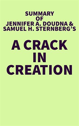 Cover image for Summary of Jennifer A. Doudna and Samuel H. Sternberg's A Crack in Creation