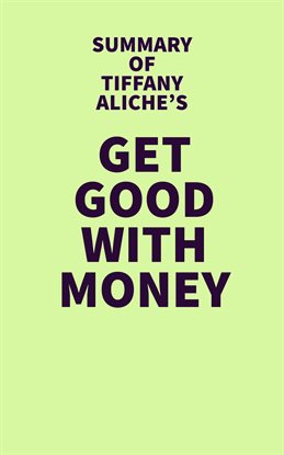 Cover image for Summary of Tiffany Aliche's Get Good with Money