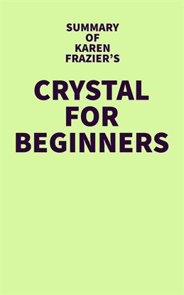 Imagen de portada para Summary of Karen Frazier's Crystals for Beginners