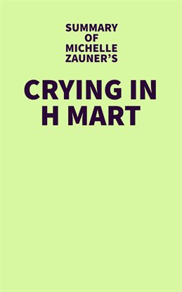 Cover image for Summary of Michelle Zauner's Crying in H Mart