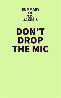 Imagen de portada para Summary of T.D. Jakes's Don't Drop the Mic
