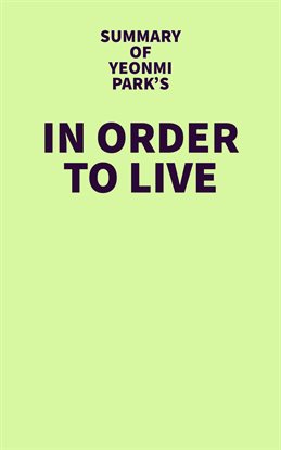 Cover image for Summary of Yeonmi Park's In Order to Live