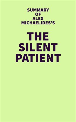 Cover image for Summary of Alex Michaelides's The Silent Patient