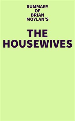 Cover image for Summary of Brian Moylan's The Housewives