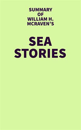 Cover image for Summary of William H. McRaven's Sea Stories