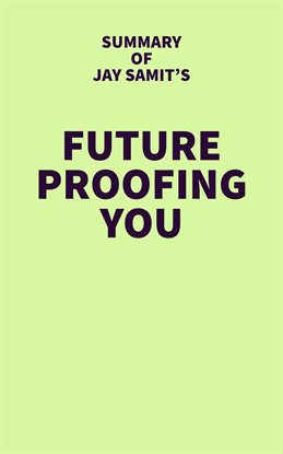 Imagen de portada para Summary of Jay Samit's Future Proofing You