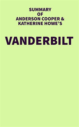 Cover image for Summary of Anderson Cooper and Katherine Howe's Vanderbilt