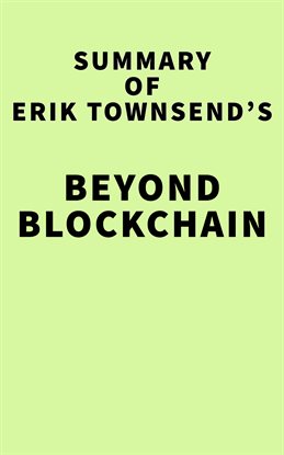 Imagen de portada para Summary of Erik Townsend's Beyond Blockchain: The Death of the Dollar and the Rise of Digital Cur
