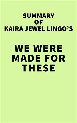 Imagen de portada para Summary of Kaira Jewel Lingo's We Were Made for These Times