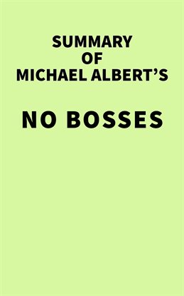 Imagen de portada para Summary of Michael Albert's No Bosses