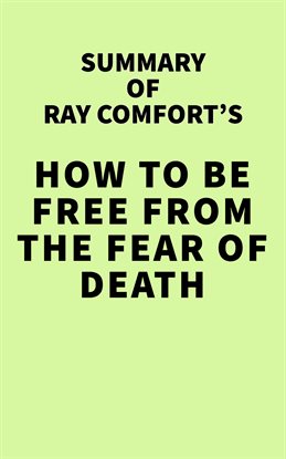 Imagen de portada para Summary of Ray Comfort's How to Be Free From the Fear of Death
