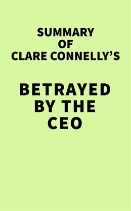 Imagen de portada para Summary of Clare Connelly's Betrayed by the CEO