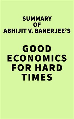 Cover image for Summary of Abhijit V. Banerjee's Good Economics for Hard Times