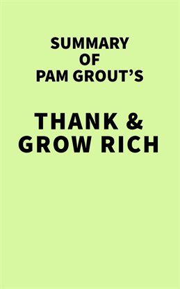 Cover image for Summary of Pam Grout's Thank & Grow Rich