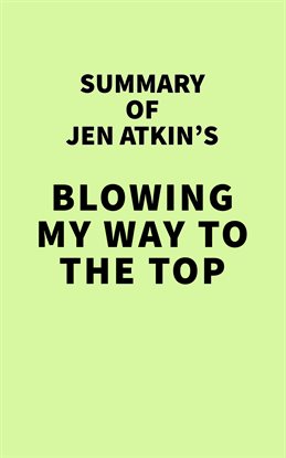 Cover image for Summary of Jen Atkin's Blowing My Way to the Top