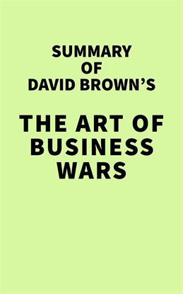 Cover image for Summary of David Brown's The Art of Business Wars