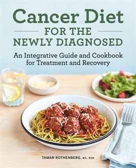 Cover image for Cancer Diet for the Newly Diagnosed