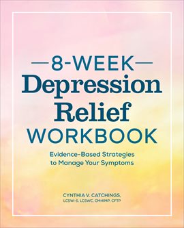 Imagen de portada para 8-Week Depression Relief Workbook