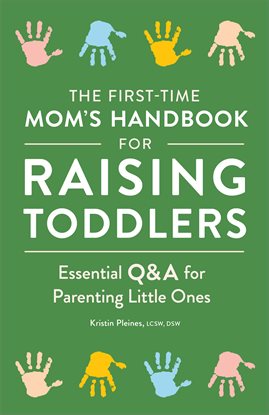 Cover image for The First-Time Mom's Handbook for Raising Toddlers