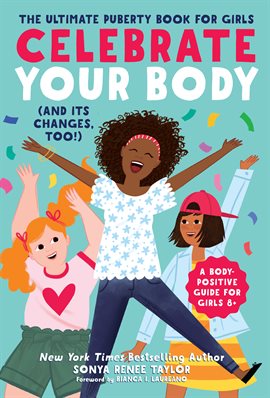 Cover image for Celebrate Your Body (and Its Changes, Too!)