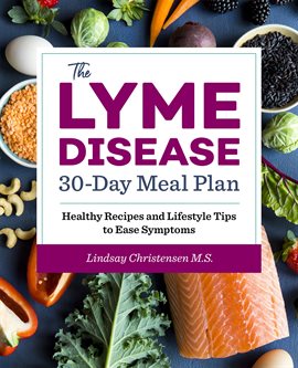 Cover image for The Lyme Disease 30-Day Meal Plan