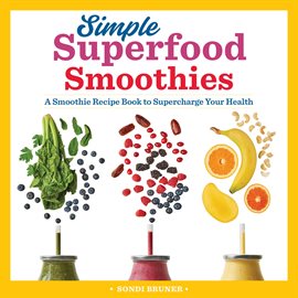 Cover image for Simple Superfood Smoothies