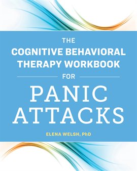 Cover image for The Cognitive Behavioral Therapy Workbook for Panic Attacks