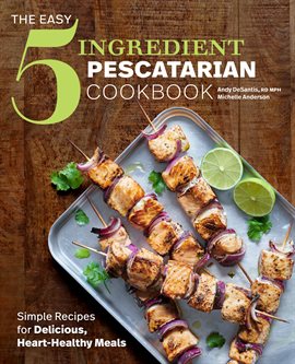 Cover image for The Easy 5-Ingredient Pescatarian Cookbook