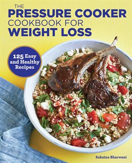 Cover image for The Pressure Cooker Cookbook for Weight Loss