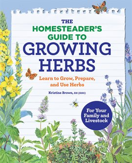 Imagen de portada para The Homesteader's Guide to Growing Herbs