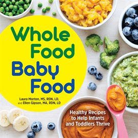 Cover image for Whole Food Baby Food