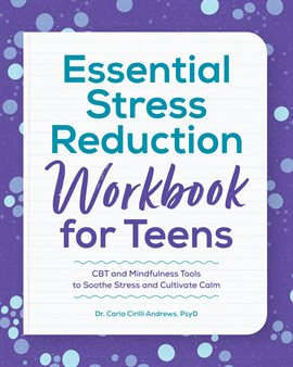 Cover image for Essential Stress Reduction Workbook for Teens