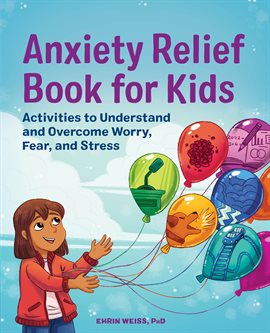 Cover image for Anxiety Relief Book for Kids