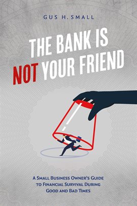 Cover image for The Bank is Not Your Friend