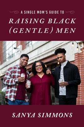 Imagen de portada para A Single Mom's Guide to Raising Black (Gentle)Men