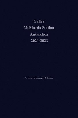 Cover image for Galley McMurdo Station Antarctica 2021-2022